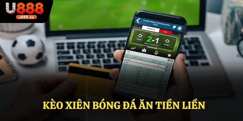 Kèo Xiên Bóng Đá Ăn Tiền Liền - Bí Kíp Cá Cược Tối Ưu Nhất 6 Kèo Xiên Bóng Đá Ăn Tiền Liền - Bí Kíp Cá Cược Tối Ưu Nhất